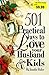 501 Practical Ways to Love Your Husband & Kids