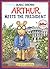 Arthur Meets the President: An Arthur Adventure (Arthur Adventures (Paperback))