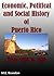Economic, Political and Social History of Puerto Rico: From 1898 to 1990
