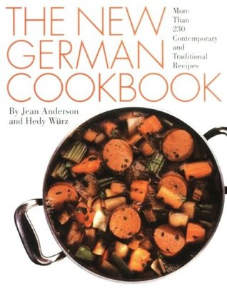 The New German Cookbook: More Than 230 Contemporary and Traditional Recipes (Hardcover)
