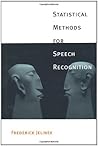 Statistical Methods for Speech Recognition (Language, Speech, and Communication) Statistical Methods for Speech Recognition (Language, Speech, and Communication)