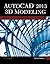AutoCAD 2013 3D Modeling by Munir Hamad