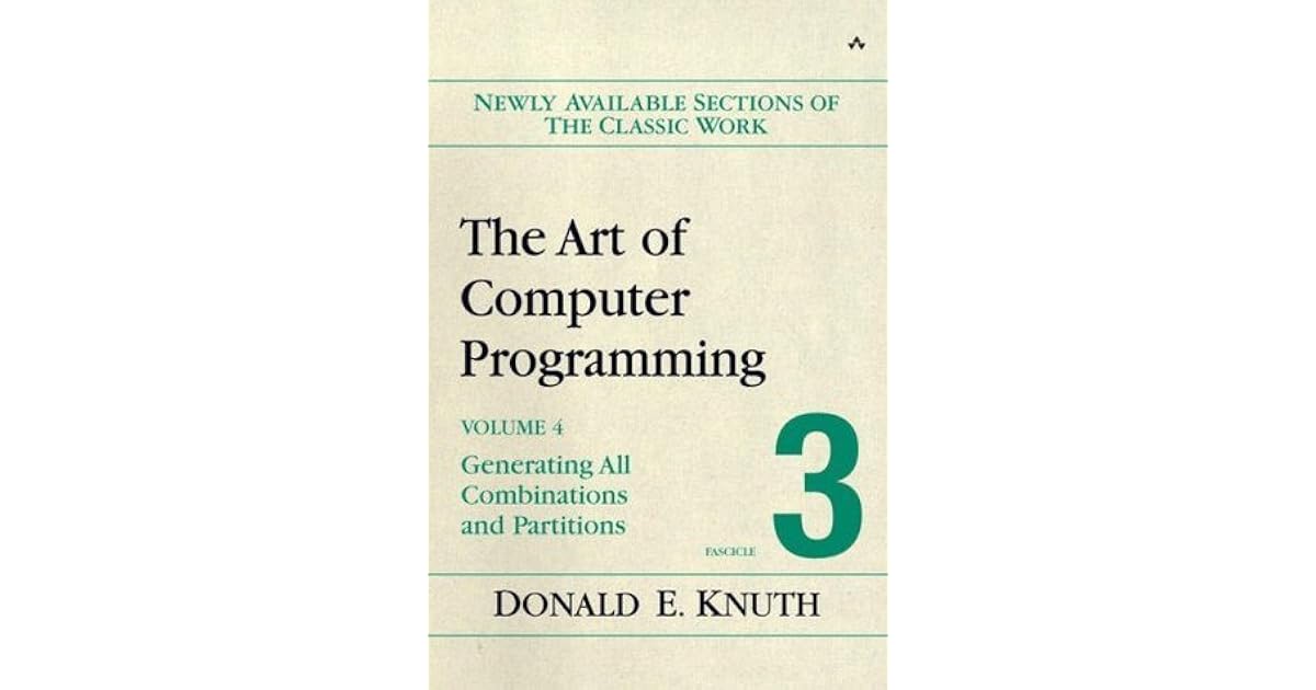 The Art of Computer Programming, Volume 4, Fascicle 3: Generating All ...
