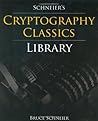 Schneier's Cryptography Classics Library: Applied Cryptography / Secrets and Lies / Practical Cryptography