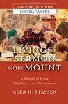 Living the Sermon on the Mount by Glen H. Stassen