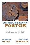 The Unnecessary Pastor: Rediscovering the Call
