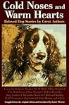 Cold Noses and Warm Hearts: Beloved Dog Stories by Great Authors