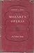Mozart's Operas: A Critical...
