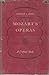 Mozart's Operas by Edward Joseph Dent