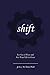 Shift: Let Go of Fear and G...