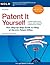 Patent It Yourself: Your Step-by-step Guide to Filing at the U.S. Patent Office