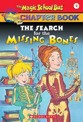 The Search For The Missing Bones (The Magic School Bus Chapter Book, #2)