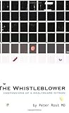 The Whistleblower: Confessions of a Healthcare Hitman