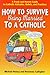 How to Survive Being Married to a Catholic by Michael Henesy CSsR