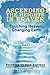 Ascending the Heights in Prayer: Touching Heaven, Changing Earth