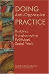 Doing Anti-Oppressive Practice: Social Justice Social Work, 2nd edition