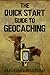 The Quick Start Guide to Geocaching by Michael Shapiro