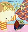 Where Is Baby's Dreidel?: A Lift-the-Flap Book (Karen Katz Lift-the-Flap Books)