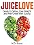 Juice Love: Guide to Detox,...