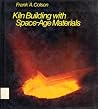 Kiln building with space-age materials