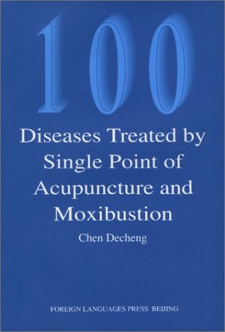 100 Diseases Treated by Single Point of Acupuncture Moxibustion (Paperback)