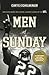 Men of Sunday by Curtis Eichelberger