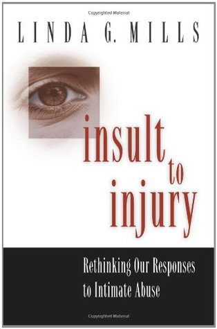 Insult to Injury: Rethinking our Responses to Intimate Abuse (Paperback)