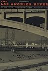 The Los Angeles River by Blake Gumprecht