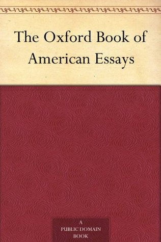 The Oxford Book of American Essays (Kindle Edition)