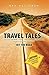 Travel Tales...: An Old Retiree, His RV, His Dog, and His Woman (Not Necessarily in Order of Preference) Hit the Road