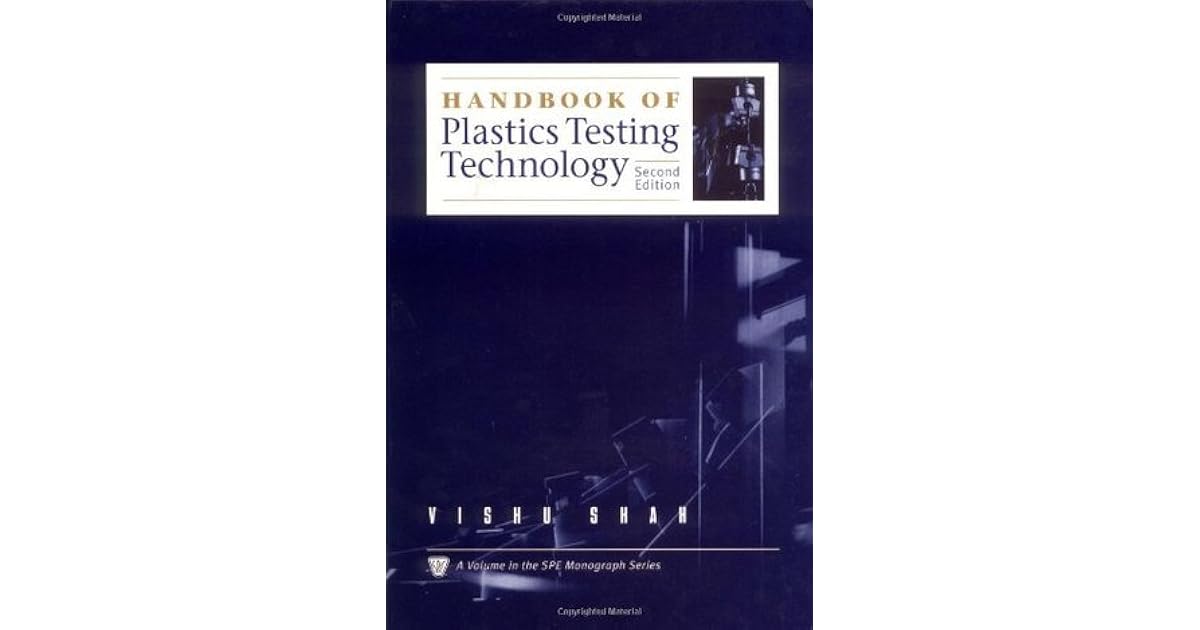 Handbook of Plastics Testing Technology by Vishu Shah