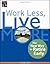 Work Less, Live More by Robert Clyatt