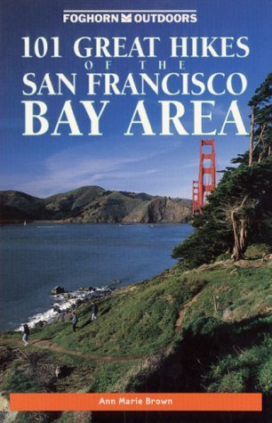 Foghorn Outdoors: 101 Great Hikes of the San Francisco Bay Area (Paperback)