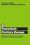 University of Chicago Readings in Western Civilization, Volume 9: Twentieth-Century Europe (Volume 9)