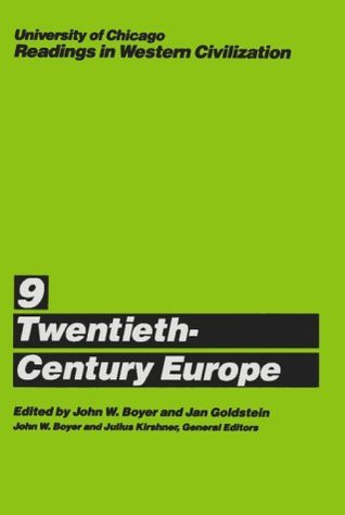 University of Chicago Readings in Western Civilization, Volume 9: Twentieth-Century Europe (Volume 9)