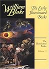 The Illuminated Books of William Blake, Volume 3: The Early Illuminated Books The Illuminated Books of William Blake, Volume 3: The Early Illuminated Books