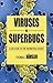 Viruses Vs. Superbugs: A So...