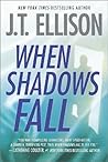 When Shadows Fall by J.T. Ellison