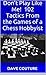 Don't Play Like Me! 102 Tactics From the Games of a Chess Hob... by Dave Couture
