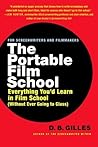 The Portable Film School: Everything You'd Learn in Film School (Without Ever Going to Class) The Portable Film School: Everything You'd Learn in Film School (Without Ever Going to Class)