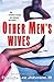 Other Men's Wives by Freddie Lee Johnson III