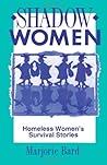 Shadow Women: Homeless Women's Survival Stories Shadow Women: Homeless Women's Survival Stories
