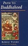 Path to Buddhahood: Teachings on Gampopa's Jewel Ornament of Liberation Path to Buddhahood: Teachings on Gampopa's Jewel Ornament of Liberation