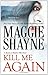 Kill Me Again (Secrets of Shadow Falls, #2) by Maggie Shayne