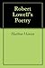 Robert Lowell's Poetry: An In Depth Essay