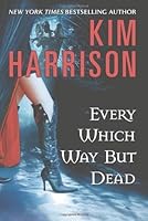 Every Which Way But Dead (The Hollows, #3)