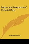 Dames and Daughters of Colonial Days Dames and Daughters of Colonial Days