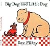 Big Dog and Little Dog by Dav Pilkey