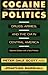 Cocaine Politics: Drugs, Ar...