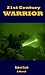 21st Century Warrior (21st Century Land Warrior Book 1)